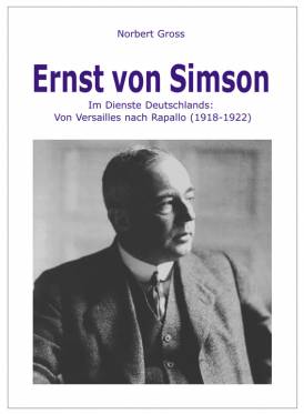 Ernst von Simson, im Dienste Deutschlands: von Versailles nach Rapallo (1918 - 1922)