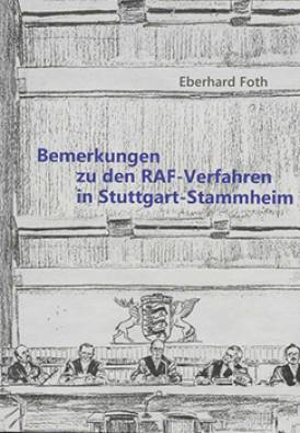 Bemerkungen zu den RAF-Verfahren in Stuttgart-Stammheim