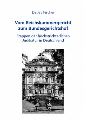 Vom Reichskammergericht zum Bundesgerichtshof, Etappen der höchstrichterlichen Judikatur in Deutschland