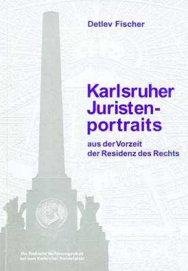 Karlsruher Juristenportraits aus der Vorzeit der Residenz des Rechts