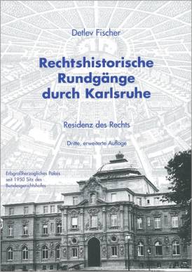 Rechtshistorische Rundgänge durch Karlsruhe, Residenz des Rechts