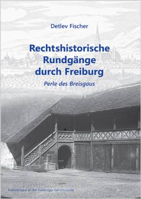 Rechtshistorische Rundgänge durch Freiburg, Perle des Breisgaus